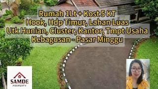 Rumah 1Lt & Kost 5 KT, Hook, Hdp. Timur, Lahan Luas, di Kebagusan