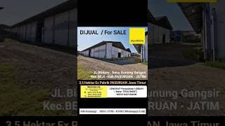 Dijual 3,5 Hektar Ex Pabrik Jl. Bintoro - Gunung Gangsir - Kec. Beji - Kab. Pasuruan Jatim - Ada Pengolahan Limbah - Area Industri Pergudangan - 4 Gudang, Mess Karyawan , Ruang Kantor - Akses Nol Jalan - 15 Menit Exit Tol Gempol