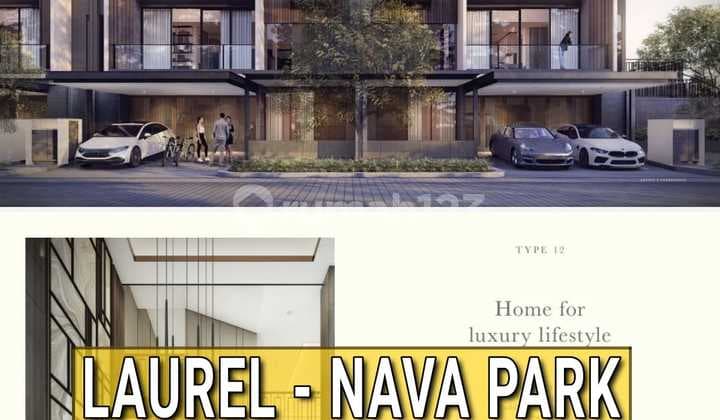 NAVAPARK at BSD CITY Rumah Mewah Ala Sultan New Cluster LAUREL Miny London sudah Connecting dengan Botanical Park