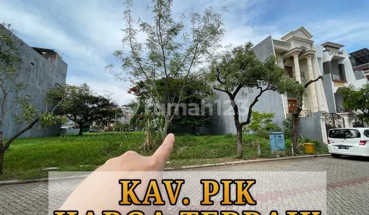 BUTUH CEPAT Kavling Perumahan PIK Sistem Keamanan Satu Gerbang Lingkungan Baik