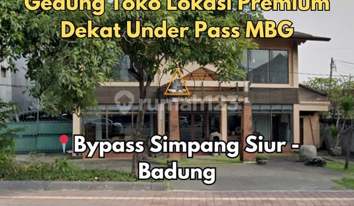 GEDUNG TOKO LOKASI PREMIUM DIBYPASS SIMPANG SIUR KUTA