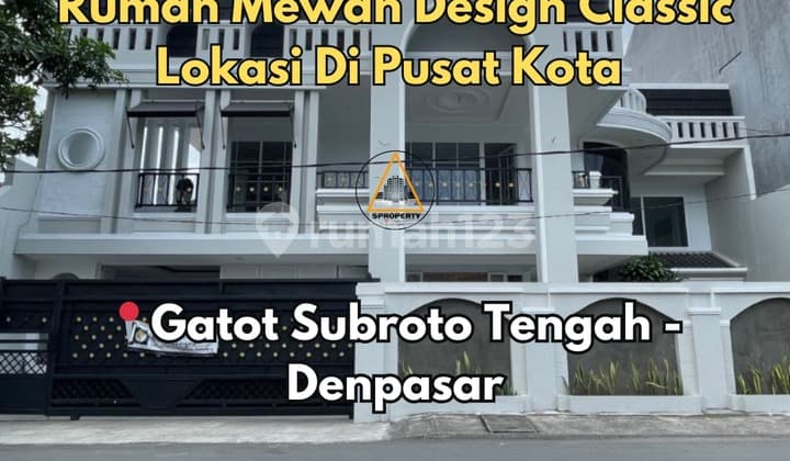 Dijual Cepat Rumah Mewah Design Classic Lokasi Gatsu Tengah