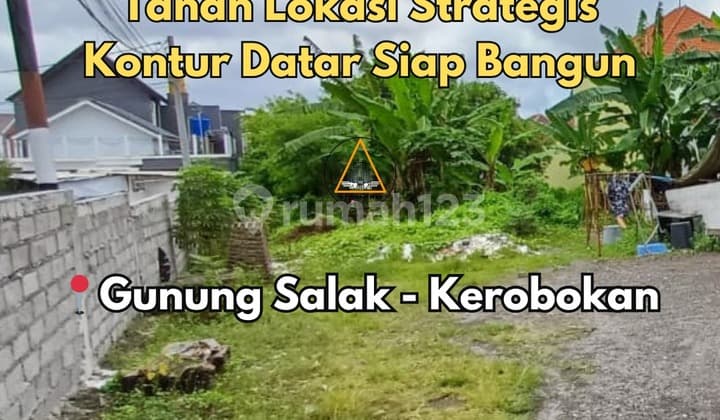 TANAH LOKASI STRATEGIS DI JALAN GUNUNG SALAK KEROBOKAN