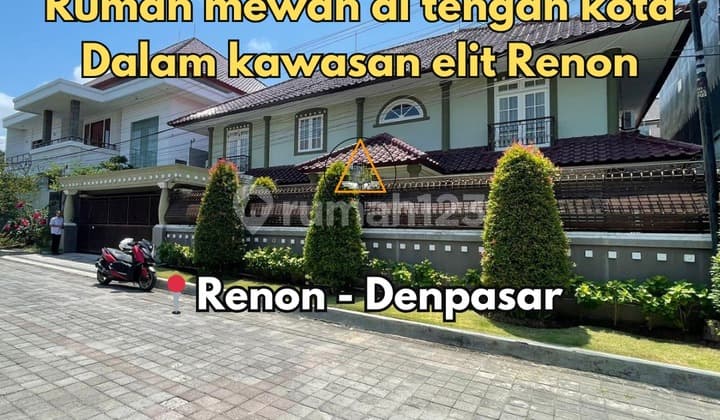 Rumah Mewah di Tengah Kota Denpasar Dalam Kawasan Elit Renon