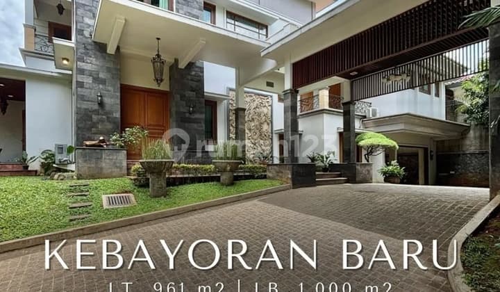 DIJUAL RUMAH MEWAH KEBAYORAN BARU PRIME AREA RUMAH MEWAH SIAP HUNI LOKASI STRATEGIS