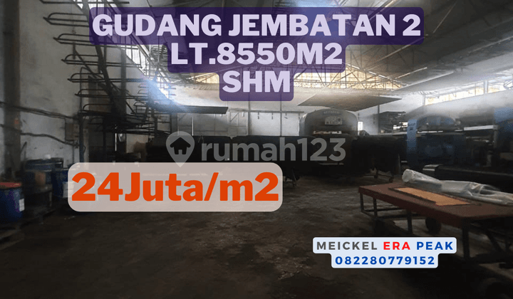 Lokasi Strategis Dijual Gudang Jembatan 2, Lt.8550m2, SHM