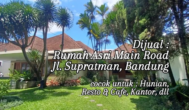 Supratman - Dijual Rumah Asri Main Road Jl. Supratman, Bandung, Strategis Cocok untuk Kantor, Resto, Cafe, Usaha