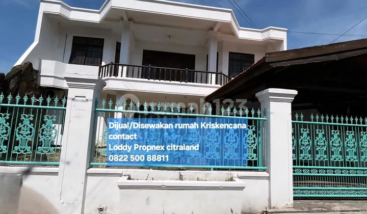 Dijual/Disewakan Rumah Kriskencana Dijual/Disewakan Rumah Kriskencana