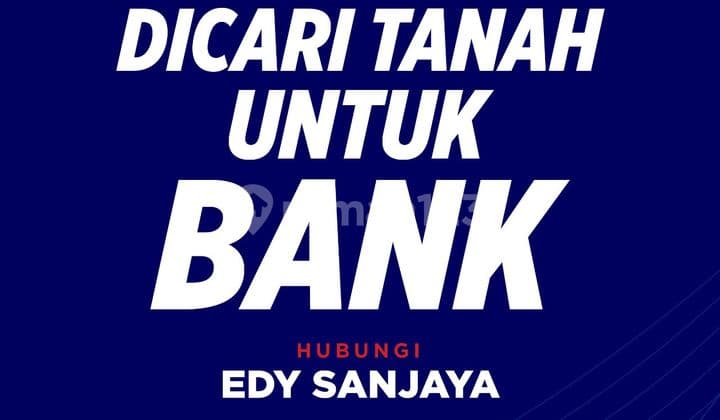 Dicari Tanah Daerah Gatot Subroto Jl. Asrama Untuk Bank