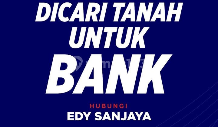 Dicari Tanah Daerah Gatot Subroto Jl. Asrama Untuk Bank