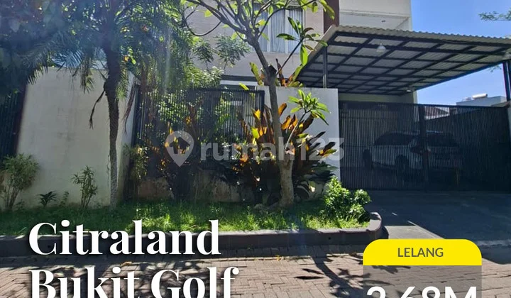 Rumah Dijual Citraland Bukit Golf Surabaya Rumah Lelang !!! Rumah Dijual Citraland Bukit Golf Surabaya Rumah Lelang !!!