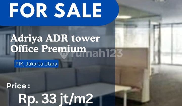 Dijual Adriya Adr Tower Office Premium Tower @Pik