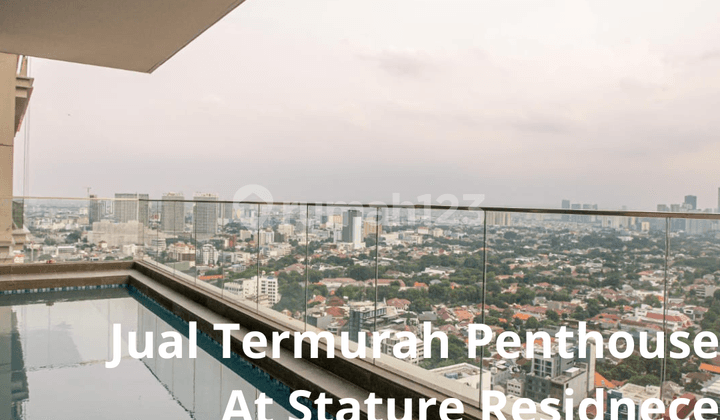 Jual Termurah Penthouse At Stature Residences Harga 22 Milyar