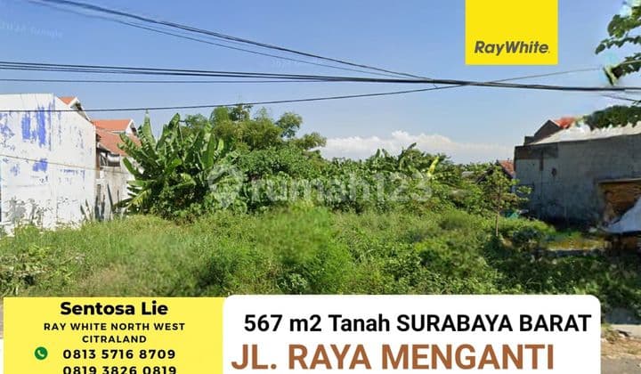 Dijual 567 m2 Tanah Raya Menganti - kel.Jeruk - Kec.Lakarsantri - Surabaya - SHM - dekat Citraland, Pakuwon Mall Surabaya Barat