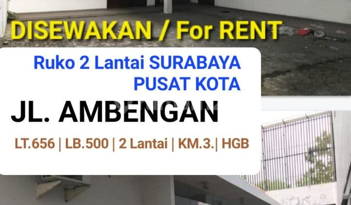 Disewakan Ruko Surabaya Pusat di JL. Ambengan - NoL Jalan RAYA - Parkiran Mobil LUAS - Siap Huni - IMB Ijin Komersil
