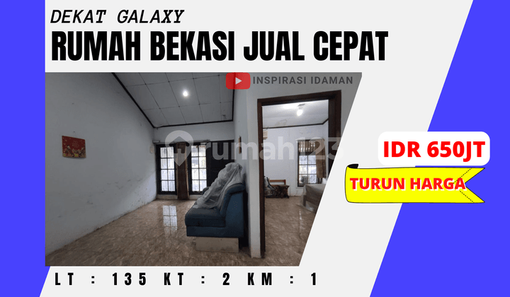 Rumah Dekat Galaxy Bekasi Jual Cepat Sampai Jadi
