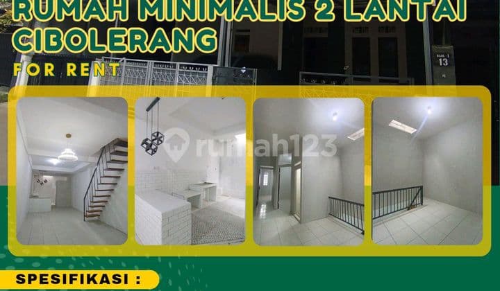 Jarang Ada !!! Sewa Rumah Minimalis 2 Lantai Cibolerang Kopo