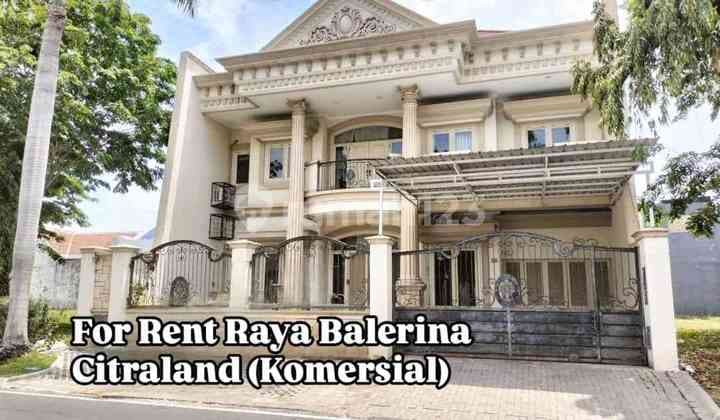 Disewakan Komersial Raya Balerina Citraland Utama