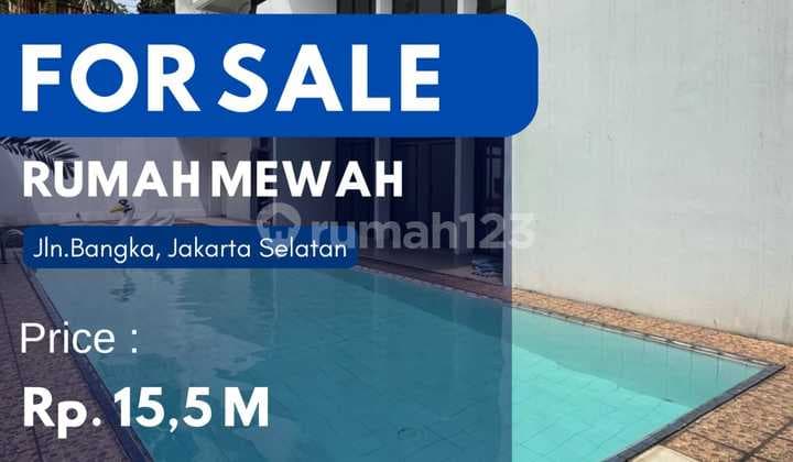 Dijual Rumah Mewah di jln Bangka TIDAK BANJIR Spesial Price