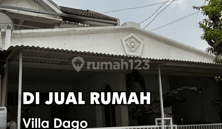 Di Jual !!! Jual Rumah Villa Dago Tol Jln. Utama Cocok Buat Usaha