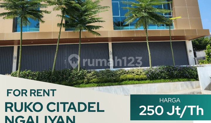 RUKO BARU 2 LT LOKASI STRATEGIS CITADEL NGALIYAN