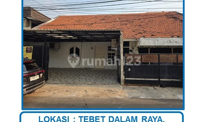 Harga Spesial Rumah 1,5 Lantai Bersebelahan di Tebet Dalam Raya, Kel. Tebet Barat, Kec. Tebet, Jakarta Selatan.