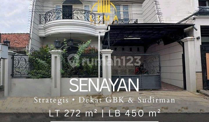 Rumah Senayan Strategis Dekat Gbk & Sudirman