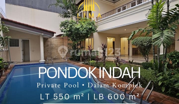 Rumah Mewah Pondok Indah Komplek Eksklusif Private Pool . Tenang & Asri