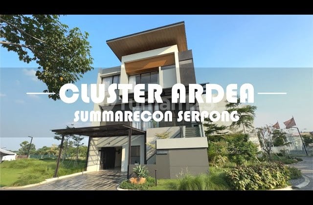 Ardea Summarecon Serpong - Modern Natural Living 3 Lantai Premium