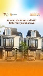 Miliki Segera Rumah Premium Bellefont Limited Unit Gading Serpong