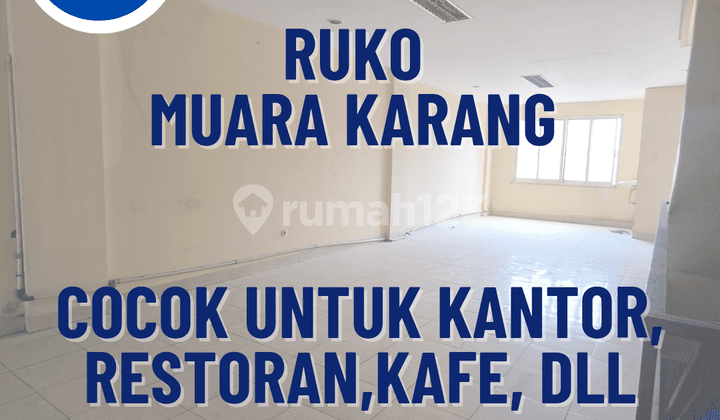 Ruko Muara Karang Raya Cocok untuk Kantor, Resto atau Cafe