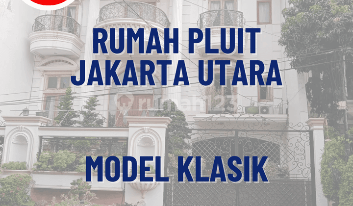 Rumah model Klasik di Pluit, Jakarta Utara