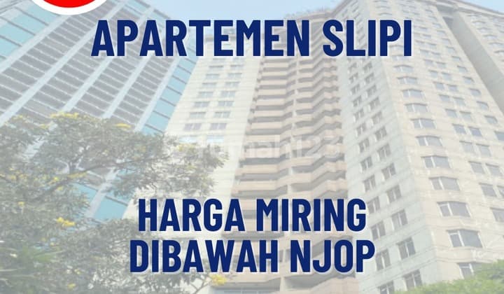 Apartemen Slipi siap huni dan dibawah NJOP