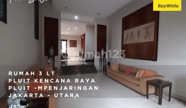 Pluit Kencana Raya - Rumah 3 Lt