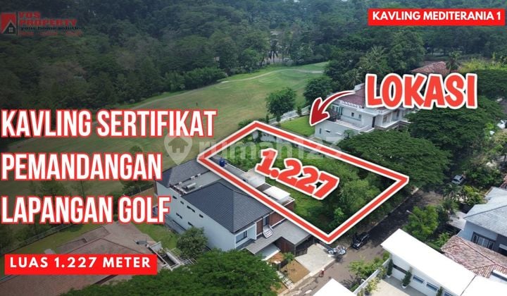 Golf Course View Plot with Certificate || Area 1,227 Meters || Price 7 Million/Meter || Mediterranean Cluster 1 Sentul City