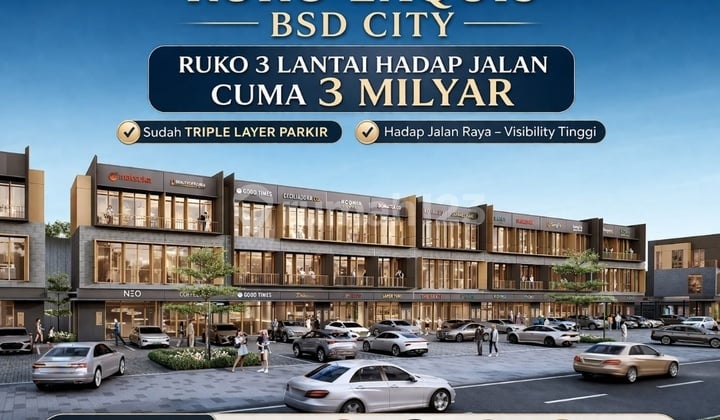 The Exquis BSD City Ruko 3Lantai Paling Strategis Menghadap Jalan! KPR Tanpa DP