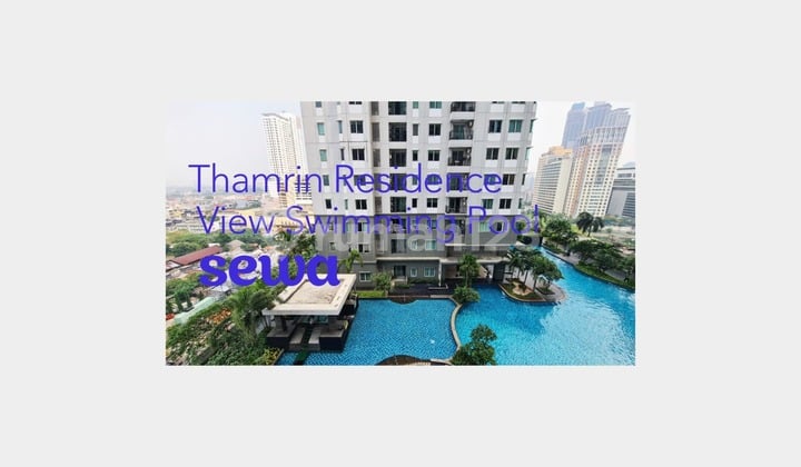 DISEWA APARTEMEN THAMRIN RESIDENCE VIEW KOLAM RENANG FULL FURNISHED