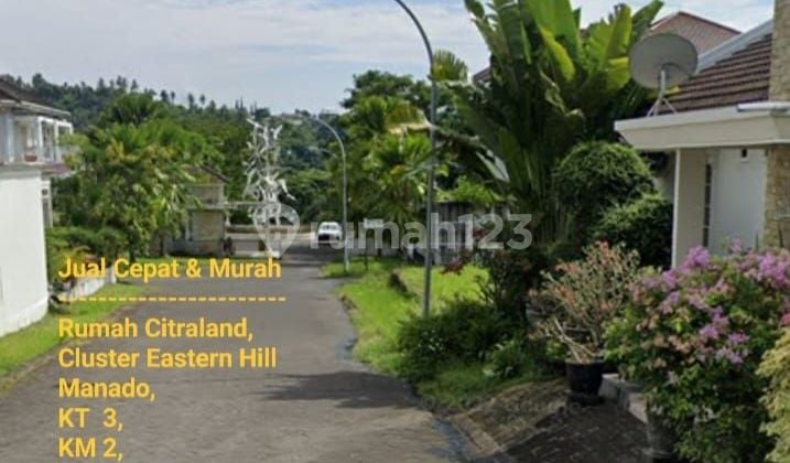 Rumah Murah Banting Harga, Citraland Manado Eastern Hill