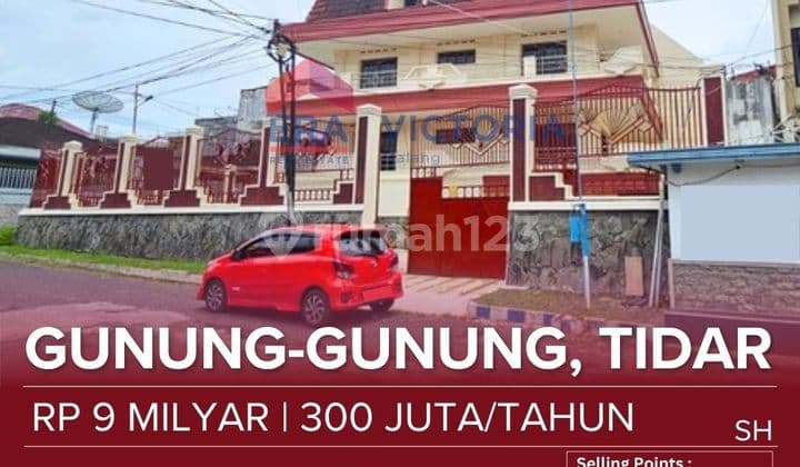 Disewakan dan Dijual Rumah 4 Lantai Kawasan Favorit Gunung-Gunung Tidar.