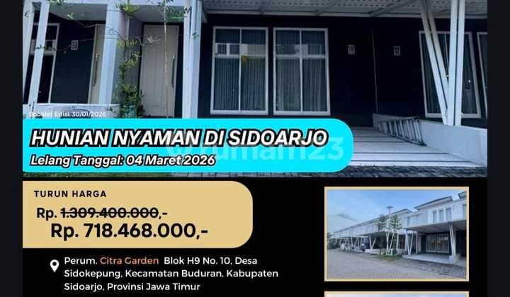 Lelang di Perumahan Citra Garden Blok H9 Kav No. 10 (Cluster Orchard), Desa Sidokepung, Kec. Buduran, Kab. Sidoarjo, Jawa Timur.