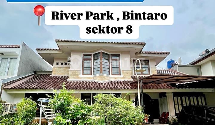 Dijual Rumah Nyaman Asri Bintaro Sektor 8 River Park