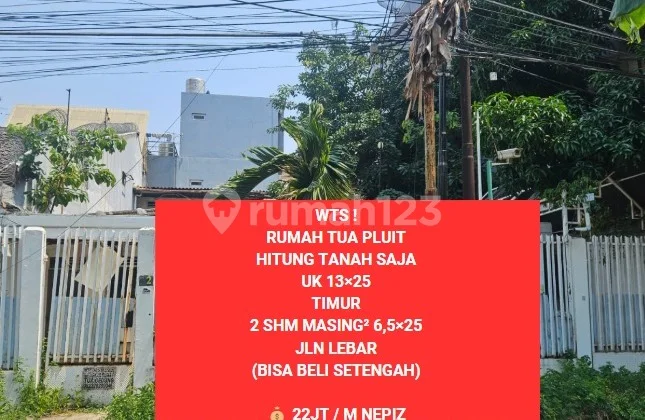Rumah tua Pluit Hitung tanah saja Uk 13×25 Rumah tua Pluit Hitung tanah saja Uk 13×25