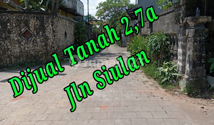 For Sale 2.7a Land on Jln Siulan, East Denpasar, Bali. Land at Jl. Siulan No. 1, Kesiman Kertalangu, East Denpasar, Denpasar City, Bali, Indonesia, 80237. East Denpasar SHM 271.0 m².
