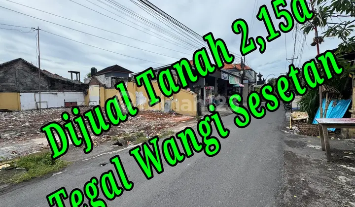 For Sale: 2.15A Land on Jln Induk Tegal Wangi, Sesetan, Denpasar Selatan, Bali. Land located at Jl. Tegal Wangi I No. 2, Sesetan, Denpasar Selatan, Kota Denpasar, Bali, Indonesia, 80223. South Denpasar SHM 215.0 m².