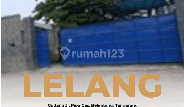 Dijual Murah dan Cepat Gudang di Tangerang (Cash Only)