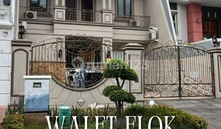 Dijual Rumah di Walet Elok Pik 1, Luas 400M2, 4+1 Kamar Tidur, 3 Lantai, Fully Furnished Hanya 7,7 Miliar!! Disewakan Hanya 500 Juta/Tahun!! Jakut