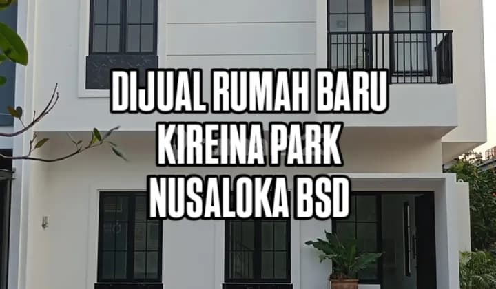 Rumah Baru Cantik Kireina Park Nusaloka BSD City