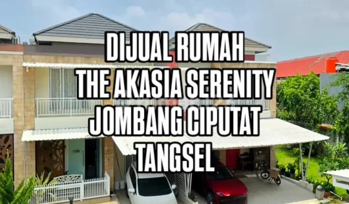 Rumah Rapi Siap Huni The Akasia Serenity Jombang Ciputat Dekat Bintaro