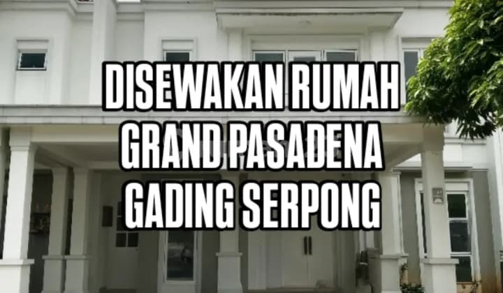 Rumah Baru Eksklusif Siap Huni Hadap Clubhouse Grand Pasadena Gading Serpong