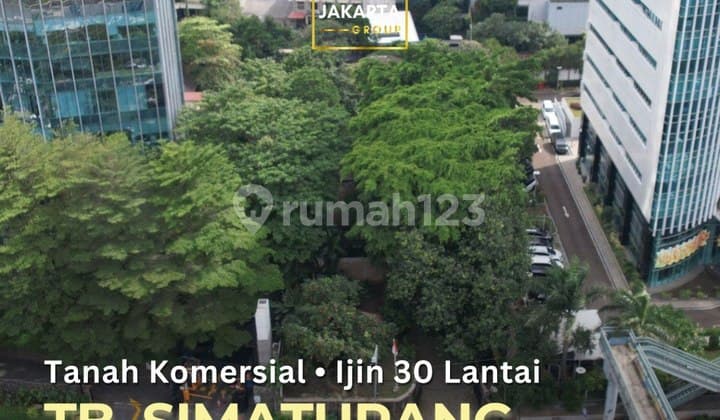 TB Simatupang Tanah Komersial Ijin 30 Lantai Gedung Kantor Apartemen